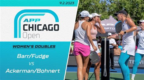 2023 APP Chicago Open Women S Doubles Barr Fudge Vs Ackerman