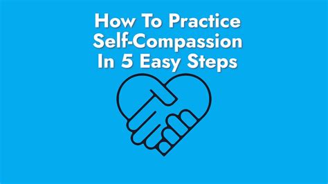 How To Practice Self Compassion In 5 Easy Steps Youtube