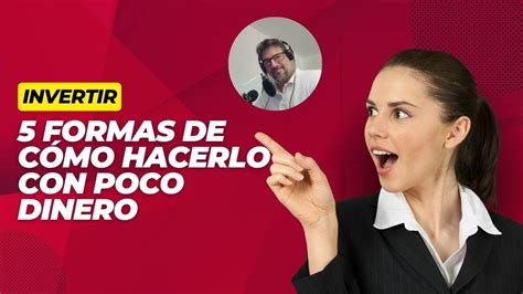 5 Formas De Invertir Con Poco Dinero YouTube