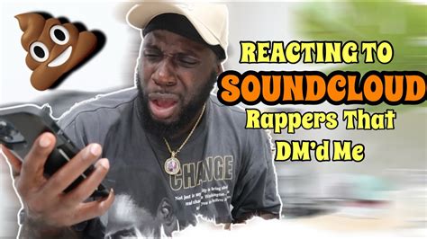 Reacting To Soundcloud Rappers That Dmd Me Youtube