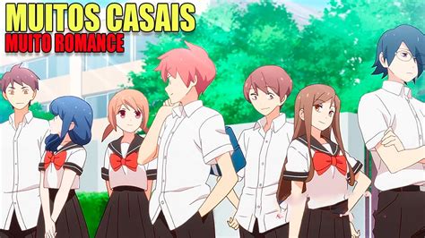 ANIMES DE ROMANCE MUITOS PERSONAGENS E MUITOS CASAIS YouTube