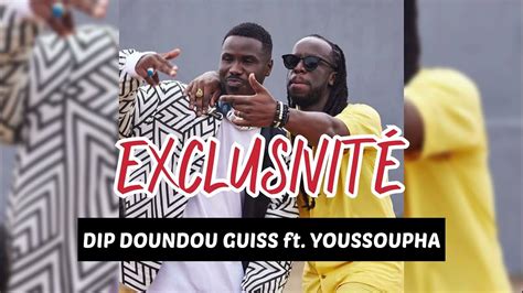 Exclusivité Dip Doundou Guiss Ft Youssoupha Musik Youtube