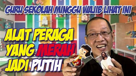 ALAT PERAGA YANG MERAH MENJADI PUTIH Guru Sekolah Minggu Wajib Lihat