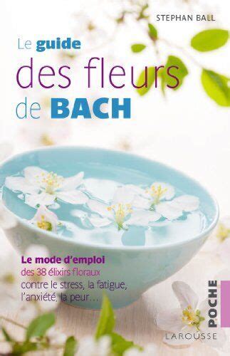 Le Guide Des Fleurs De Bach By Ball Stephan Book The Fast Free