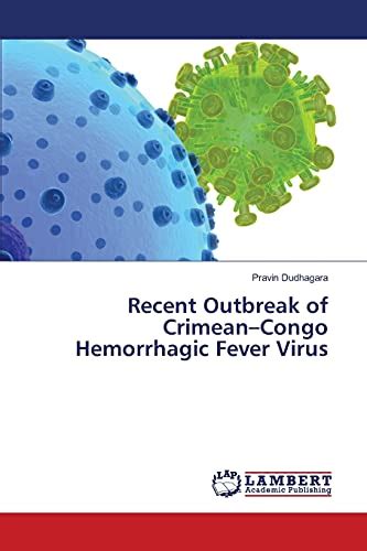 Recent Outbreak Of CrimeanCongo Hemorrhagic Fever Virus By Pravin