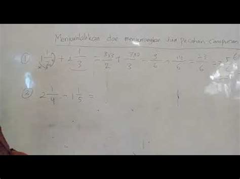 Menjumlahkan Dan Mengurangkan Dua Pecahan Campuran Kelas Part Youtube