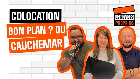 La Colocation Bon Plan Ou Cauchemar Ep S Le Rdv Des Proprios