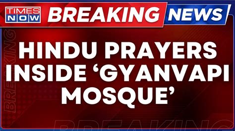 Gyanvapi Case Live Varanasi Court Allows Hindus To Pray In Southern Cellar Of Gyanvapi Mosque