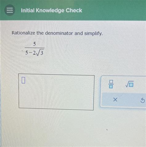 Solved Initial Knowledge Checkrationalize The Denominator