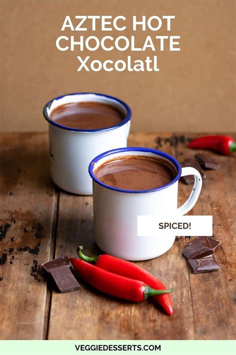 Xocolatl Is An Ancient Aztec And Mayan Hot Chocolate Recipe With Chili