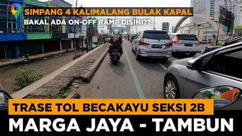 Menyusuri Trase Tol Becakayu Seksi 2B Marga Jaya Tambun Kalimalang