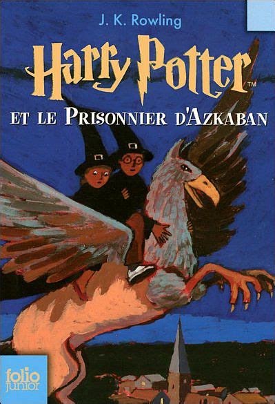 Harry Potter Et Le Prisonnier Dazkaban Harry Potter Tome 3