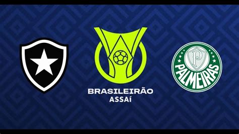 BOTAFOGO X PALMEIRAS AO VIVO CAMPEONATO BRASILEIRO YouTube