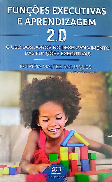 Funções Executivas E Aprendizagem 20 Casa Do Psicopedagogo