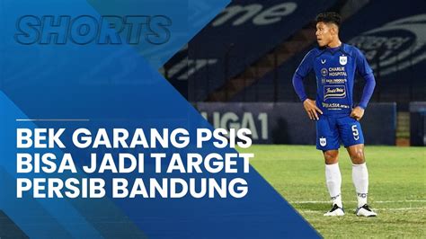 Persib Bandung Krisis Bek Tengah Lokal Muda Bek Garang Milik PSIS