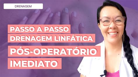 Passo A Passo Da Drenagem Linf Tica No P S Operat Rio Imediato De