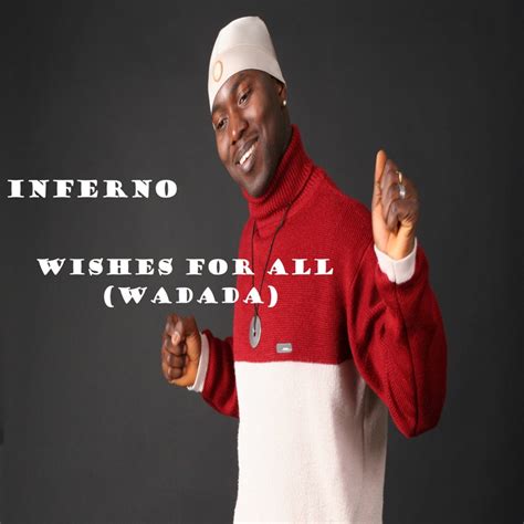 Wishes For All Wadada Inferno Song Lyrics Music Videos And Concerts