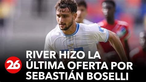 River hizo una nueva y última oferta por Sebastián Boselli YouTube