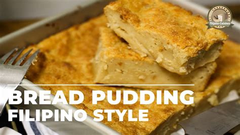 Bread Pudding Pinoy Recipe Youtube