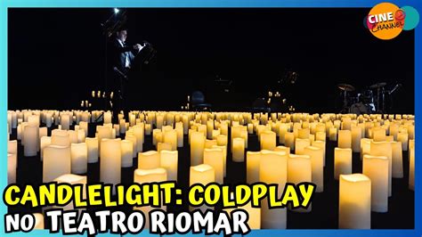 Tour Pelo Teatro Riomar Candlelight Tributo A Coldplay Youtube