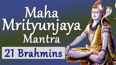 Vedic Chanting Maha Mrityunjaya Mantra Vedic Hymns By 21 Brahmins