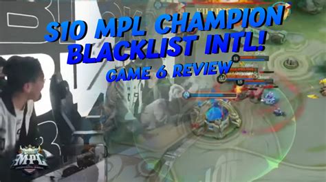 ANG ATING MPL PH S10 CHAMPION ECHO Vs BLACKLIST GAME 6 MPL PH S10