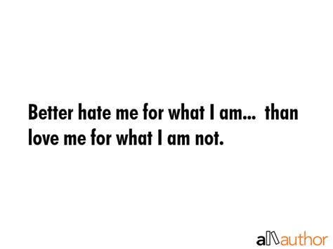 Love Me Or Hate Me Quotes Images Dian Murial