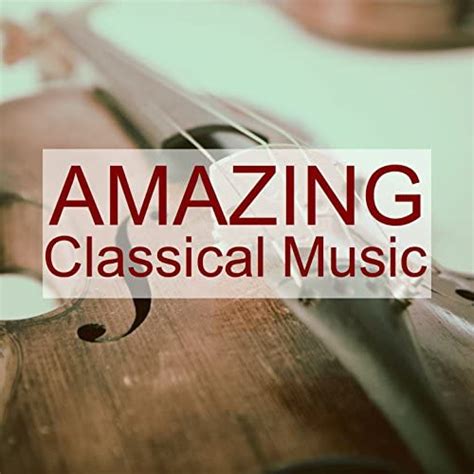 Écouter Amazing Classical Music de Wolfgang Amadeus Mozart Frédéric