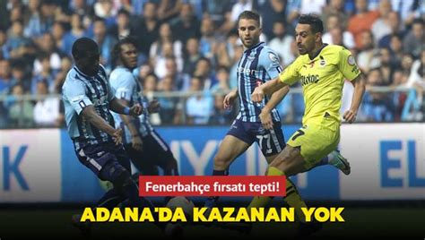 Ma Sonucu Adana Demirspor Fenerbah E