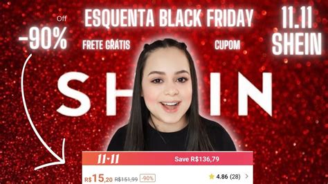 Esquenta BLACK FRIDAY SHEIN 11 11 Mega promoções Shein Haul Dicas