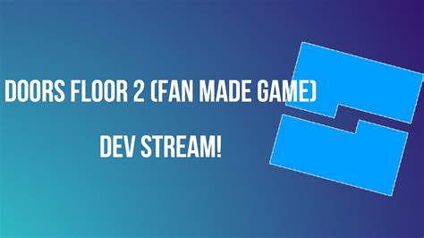 Doors Fanmade Floor 2 Dev Stream YouTube