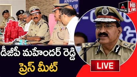 LIVE DGP Mahender Reddy Press Meet Telangana State Police Annual