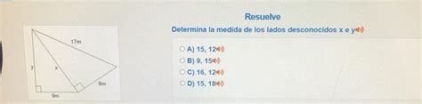 Resuelve Determina La Medida De Los Lados Desconocidos X Eye 17m Oa