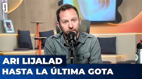 Hasta La Ltima Gota Editorial De Ari Lijalad Youtube