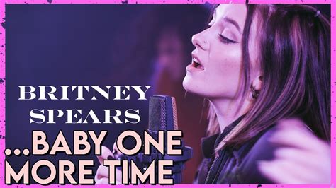 Baby One More Time Britney Spears Cover By First To Eleven Youtube