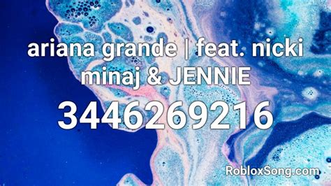 Ariana Grande Feat Nicki Minaj And Jennie Roblox Id Roblox Music Codes