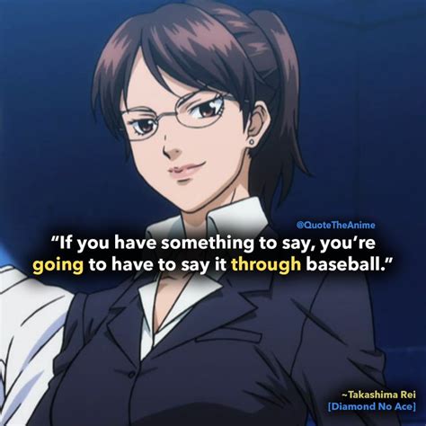 "If you have something to say you're going to have to say it through baseball." -Takashima Rei ...