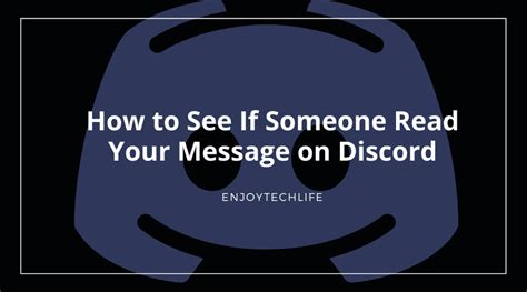 How To See If Someone Read Your Message On Discord Enjoytechlife