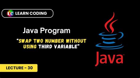 Swapping Of Two Numbers Without Using Third Variable In Java Learn