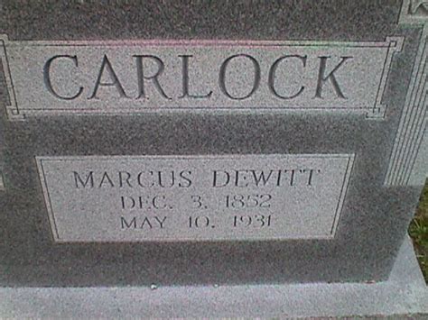 Marcus Dewitt Carlock 1852 1931 Find A Grave Memorial