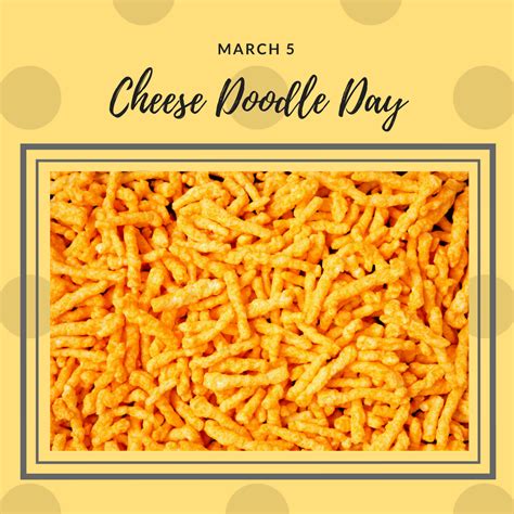 Happy National Cheese Doodle Day March Th Is The Annual Celebration