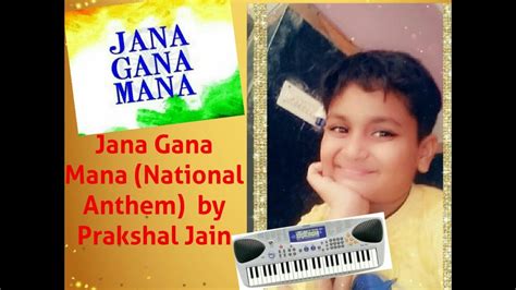 Jana Gana Mana National Anthem By Prakshal Jain On Ma150 Youtube