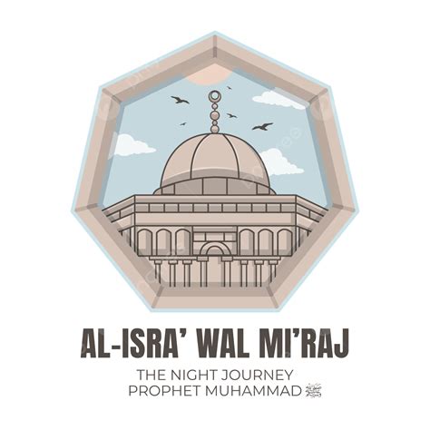 Isra And Mi Raj The Night Journey Of Prophet Muhammad Illustration Isra Miraj Greeting Al