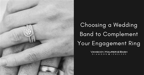 How To Choose A Wedding Band That Complements Your Engagement Ring