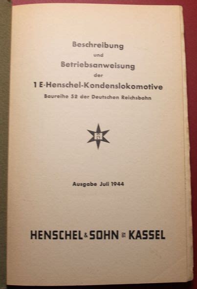 Beschreibung Und Betriebsanweisung Der 1 E Henschel Kondenslokomotive