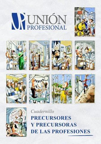 Precursores Y Precursoras De Las Profesiones By Uni N Profesional Issuu