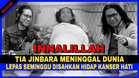 INNALILLAH TIA JINBARA MENINGGAL DUNIA Lepas Seminggu DISAHKAN Hidap