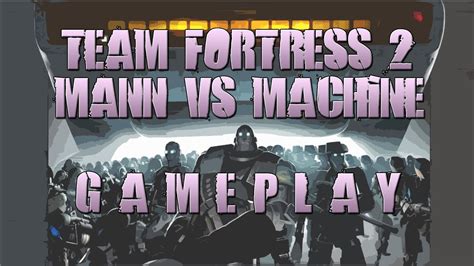 Team Fortress 2 Update Coverage Mann Vs Machine Coal Town Gameplay