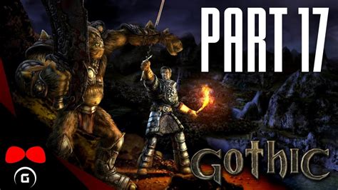 Gothic 17 Agraelus CZ Let S Play Gameplay 1080p60 PC YouTube