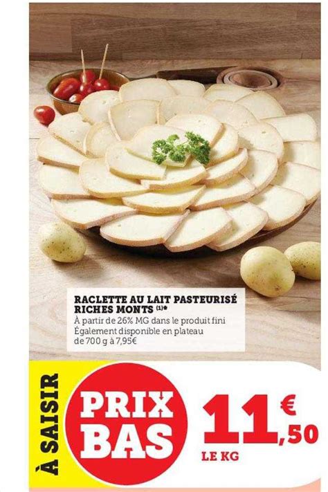 Promo Raclette Au Lait Pasteurisé Riches Monts chez Super U iCatalogue fr